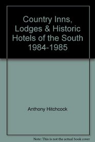 Country Inns, Lodges & Historic Hotels of the South 1984-1985