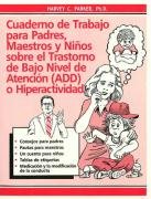 Cuaderno Do Trabajo Para Padres, Maestros Y Ninos Sobre El Trasterno De Bajo Nivel De Atencion (Add) O Hiperactividad.