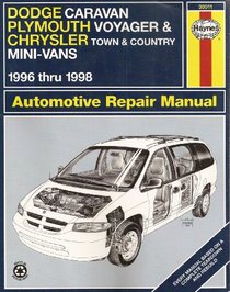 Haynes Repair Manual: Dodge Caravan, Plymouth Voyager, Chrysler Town & Country Automotive Repair Manual 1996-1998