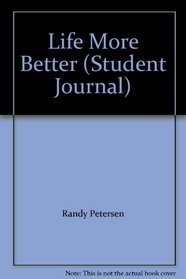 Life More Better (Student Journal)