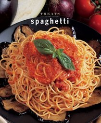 Spaghetti: Just Great Recipes (Treats series)