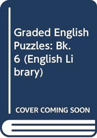 Graded English Puzzles: Bk. 6 (English Library)