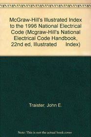 McGraw-Hill's Illustrated Index to the 1996 National Electrical Code (Mcgraw-Hill's National Electrical Code Handbook, 22nd ed, Illustrated      Index)