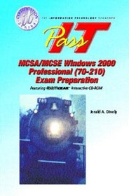 MCSA/MCSE 2000: Windows 2000 Professional (70-210)  PASS-IT Exam Preparation (It Certification Series)