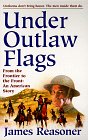 Under Outlaw Flags: From the Frontier to the Front : An American Story