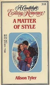 A Matter of Style (Candlelight Ecstasy Romance, No 318)