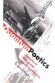 Quantum Poetics : Yeats, Pound, Eliot, and the Science of Modernism