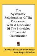 The Systematic Relationships Of The Coccaceae: With A Discussion Of The Principles Of Bacterial Classification