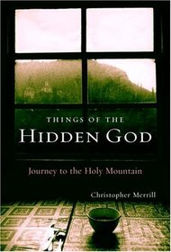 Things of the Hidden God : Journey to the Holy Mountain
