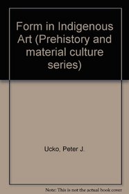 Form in Indigenous Art (Prehistory and material culture series)