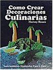 Como Crear Decoraciones Culinarias: Book (In Spanish)