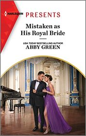 Mistaken as His Royal Bride (Princess Brides for Royal Brothers, Bk 1) (Harlequin Presents, No 4156)