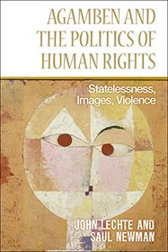 Agamben and the Politics of Human Rights: Statelessness, Images, Violence