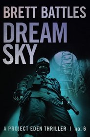 Dream Sky (A Project Eden Thriller) (Volume 6)