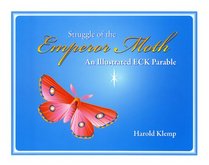 Struggle of the Emperor Moth: An Illustrated Eck Parable