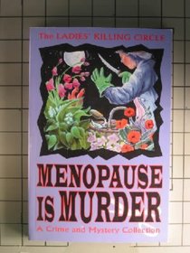 The Ladies' Killing Circle: Menopause Is Murder
