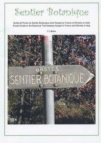 Sentier Botanique: Pocket Guide to the Botanical Trail Between Sospel in France and Olivetta in Italy