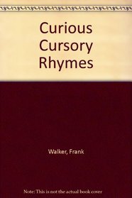 Curious Cursory Rhymes