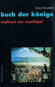 Orpheus am Machtpol: Zweiter Versuch im Schreiben ungebetener Biographien, Kriminalroman, Fallbericht und Aufmerksamkeit (Buch der Konige) (German Edition)