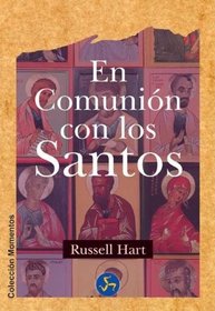 En comunion con los santos/ Communing With The Saints (Momentos/ Moments) (Spanish Edition)