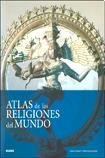 ATLAS DE LAS RELIGIONES DEL MUNDO