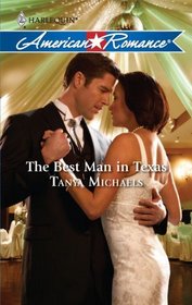 The Best Man in Texas (Harlequin American Romance, No 1311)