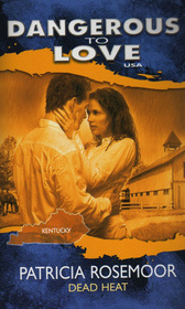 Dead Heat (Dangerous to Love USA: Kentucky, No 17)