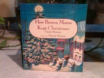 How Brown Mouse Kept Christmas (Aerial Fiction)