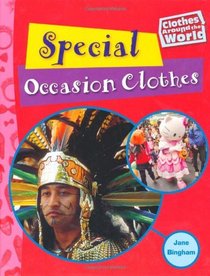 Special Occasion Clothes (Clothes Around the World)
