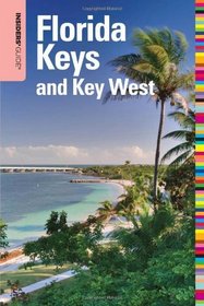 Insiders' Guide to Florida Keys and Key West, 14th (Insiders' Guide Series)