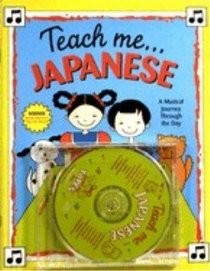 Teach Me Japanese (Paperback and Audio CD): A Musical Journey Through the Day