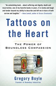 Tattoos on the Heart: The Power of Boundless Compassion