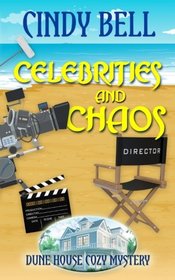 Celebrities and Chaos (Dune House Cozy Mystery) (Volume 10)