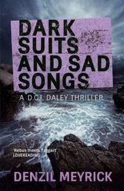 Dark Suits and Sad Songs: A DCI Daley Thriller