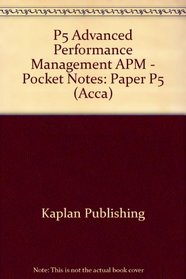 P5 Advanced Performance Management APM - Pocket Notes: Paper P5 (Acca)