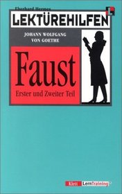 Lektrehilfen Johann Wolfgang von Goethe: Faust I/ II. (Lernmaterialien)