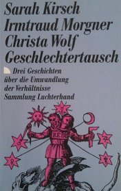 Geschlechtertausch (IN GERMAN LANGUAGE) / Drei Geschichten ber die Umwandlung der Verhltnisse (German Edition)