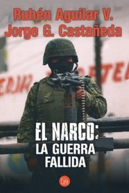El narco: La guerra fallida /The Drug Lord: A Flawed War (Ensayo (Punto de Lectura)) (Spanish Edition)