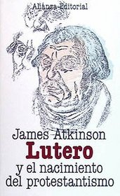 Lutero y el nacimiento del protestantismo / Luther and the Birth of Protestantism (Spanish Edition)