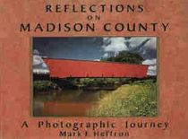 Reflections on Madison County; A Photographic Journey