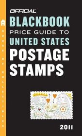 The Official Blackbook Price Guide to United States Postage Stamps 2011, 33rd Ed ition