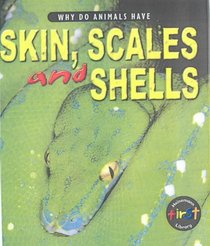 Why Do Animals Have Skin and Scales? (Why do animals have?)