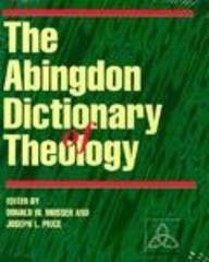 The Abingdon Dictionary of Theology: Electronic Edition