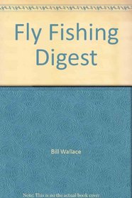 Fly fishing digest,