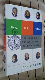 Tick...Tick...Tick   The Long Life & Turbulent Times of 60 Minutes