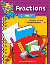 Fractions Grade 4 (Practice Makes Perfect (Teacher Created Materials))