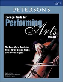 Coll Gd Perform Arts Majors 2007 4th ed (Performing Arts Major's College Guide)