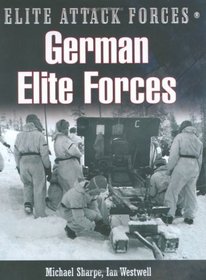 German Elite Forces: 5th Gebrigsjager Division and Brandenburgers (Elite Attack Forces)