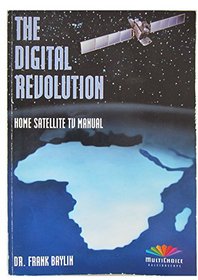 Digital Revolution: Home Satellite T.V.Manual