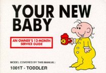 Your New Baby: An Owner's 12-Month Service Guide